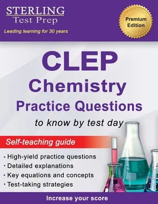 Sterling Test Prep CLEP Chemistry Practice Questions: High Yield CLEP Chemistry Questions: High Yield CLEP Chemistry Questions - Sterling Test Prep CLEP Chemistry Practice Questions: High Yield CLEP Chemistry Questions