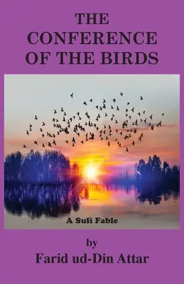 A madarak konferenciája: Egy szúfi mese - The Conference of the Birds: A Sufi Fable