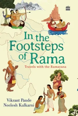 Ráma nyomában: Utazás a Rámájana alapján - In The Footsteps Of Rama: Travels with the Ramayana