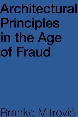 Építészeti alapelvek a csalás korában - Architectural Principles in the Age of Fraud