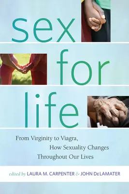 Szex egy életen át: A szüzességtől a Viagráig, hogyan változik a szexualitás egész életünkben - Sex for Life: From Virginity to Viagra, How Sexuality Changes Throughout Our Lives