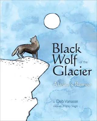 A gleccser fekete farkasa: Alaszka Rómeója - Black Wolf of the Glacier: Alaska's Romeo