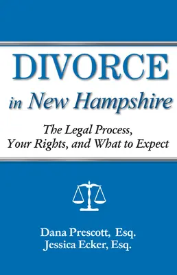 Válás New Hampshire-ben: A jogi folyamat, az Ön jogai és mire számíthat - Divorce in New Hampshire: The Legal Process, Your Rights, and What to Expect