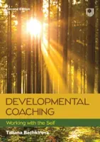 Developmental Coaching: Munka az énnel, 2e - Developmental Coaching: Working with the Self, 2e