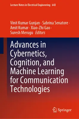 Advances in Cybernetics, Cognition, and Machine Learning for Communication Technologies (A kibernetika, a megismerés és a gépi tanulás előrehaladása a kommunikációs technológiákban) - Advances in Cybernetics, Cognition, and Machine Learning for Communication Technologies