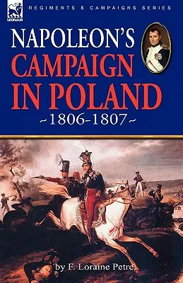 Napóleon lengyelországi hadjárata 1806-1807 - Napoleon's Campaign in Poland 1806-1807