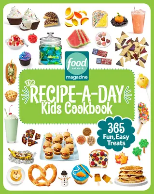 Food Network Magazine a Recept-A-Day Kids Cookbook: 365 mókás, egyszerű finomság - Food Network Magazine the Recipe-A-Day Kids Cookbook: 365 Fun, Easy Treats