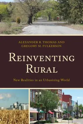 A vidék újra feltalálása: Új realitások egy urbanizálódó világban - Reinventing Rural: New Realities in an Urbanizing World