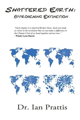 Shattered Earth: : Közeledő kihalás - Shattered Earth: : Approaching Extinction