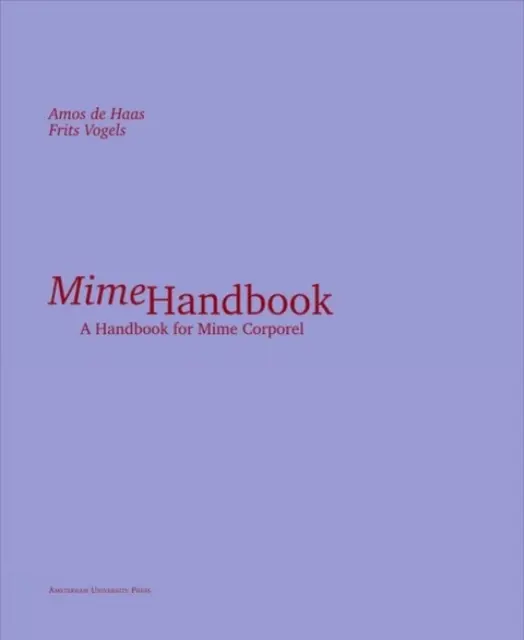 Pantomim kézikönyv - Kézikönyv a pantomimosok számára - Mime Handbook - A Handbook for Mime Corporel