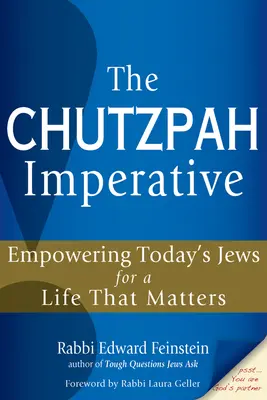 A Chutzpah Imperatívusz: Empowering Today's Jews for a Life That Matters (A mai zsidók képessé tétele egy olyan életre, ami számít) - The Chutzpah Imperative: Empowering Today's Jews for a Life That Matters