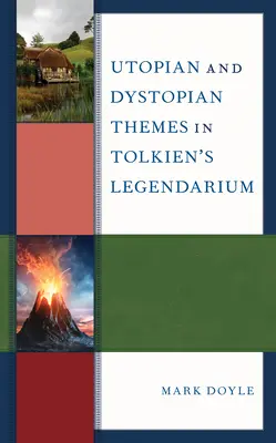 Utópikus és disztópikus témák Tolkien Legendáriumában - Utopian and Dystopian Themes in Tolkien's Legendarium