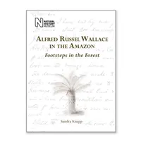 Alfred Russel Wallace az Amazonas vidékén - Lépések az erdőben - Alfred Russel Wallace in the Amazon - Footsteps in the Forest