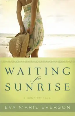 Várva a napfelkeltét: A Cedar Key Novel - Waiting for Sunrise: A Cedar Key Novel