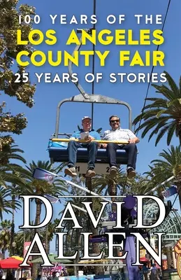 A Los Angeles megyei vásár 100 éve, 25 év történetei - 100 Years of the Los Angeles County Fair, 25 Years of Stories