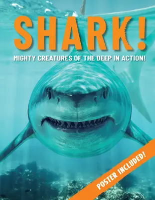 Cápa! A mélység hatalmas teremtményei! - Shark!: Mighty Creatures of the Deep!