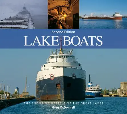 Tóhajók: A Nagy-tavak tartós hajói - Lake Boats: The Enduring Vessels of the Great Lakes