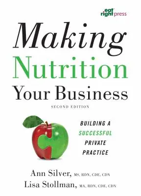 A táplálkozás a vállalkozásoddá tétele - Egy sikeres magánpraxis felépítése - Making Nutrition Your Business - Building a Successful Private Practice