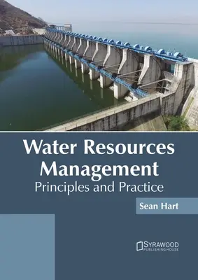 Vízgazdálkodás: Elvek és gyakorlat - Water Resources Management: Principles and Practice