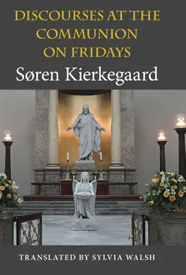 Beszédek a pénteki úrvacsorai közösségben - Discourses at the Communion on Fridays