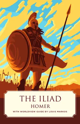 Az Iliász (Kánoni klasszikusok világnézeti kiadása) - The Iliad (Canon Classics Worldview Edition)