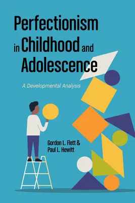Perfekcionizmus gyermek- és serdülőkorban: A Developmental Approach - Perfectionism in Childhood and Adolescence: A Developmental Approach