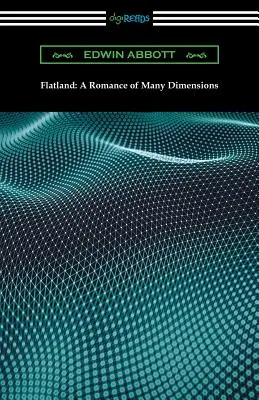 Flatland: A Romance of Many Dimensions