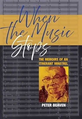 Amikor a zene megáll: Egy vándorszínész emlékiratai - When The Music Stops: The memoirs of an itinerant minstrel