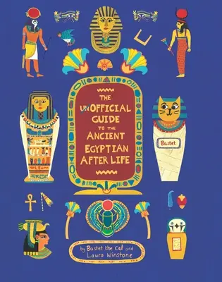 Az ókori egyiptomi túlvilág nem hivatalos útmutatója - The Unofficial Guide to the Ancient Egyptian Afterlife