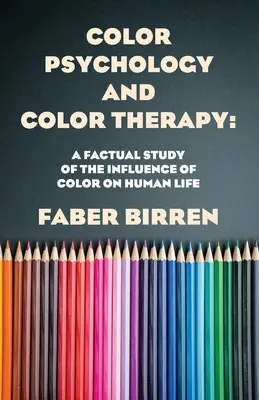 Színpszichológia és színterápia - Color Psychology And Color Therapy