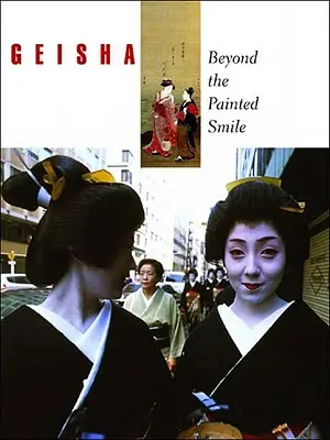 Gésa: A festett mosolyon túl - Geisha: Beyond the Painted Smile