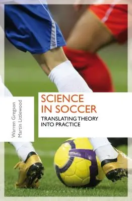 Tudomány a fociban: Az elmélet átültetése a gyakorlatba - Science in Soccer: Translating Theory Into Practice