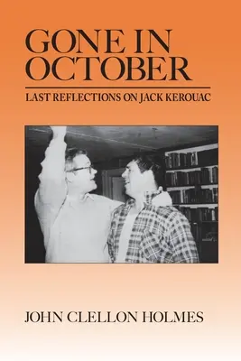 Elmúlt októberben: Utolsó gondolatok Jack Kerouacról - Gone in October: Last Reflections on Jack Kerouac