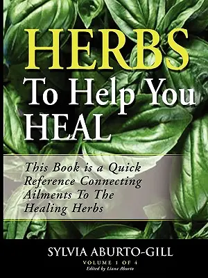 Gyógynövények a gyógyuláshoz - Herbs to Help You Heal