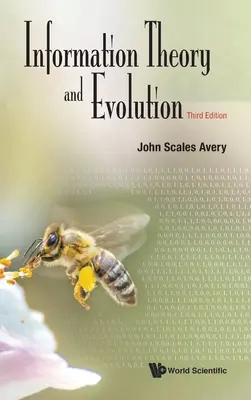 Információelmélet és evolúció (harmadik kiadás) - Information Theory and Evolution (Third Edition)