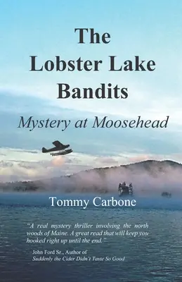 A Homár-tavi banditák: Rejtély Mooseheadben - The Lobster Lake Bandits: Mystery at Moosehead