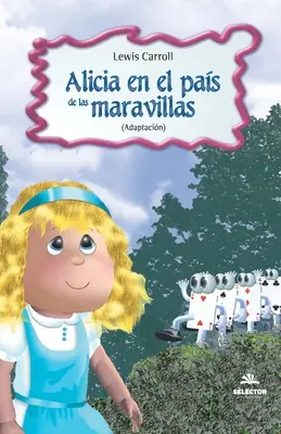 Alicia en el Pais de las Maravillas (Alicia a csodák földjén) - Alicia en el Pais de las Maravillas