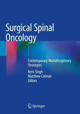 Sebészeti gerinc onkológia: Kortárs multidiszciplináris stratégiák - Surgical Spinal Oncology: Contemporary Multidisciplinary Strategies