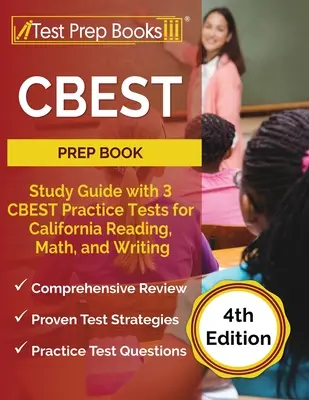 CBEST Prep Book: Tanulási útmutató 3 CBEST gyakorló tesztekkel a kaliforniai olvasáshoz, matematikához és íráshoz [4. kiadás] - CBEST Prep Book: Study Guide with 3 CBEST Practice Tests for California Reading, Math, and Writing [4th Edition]