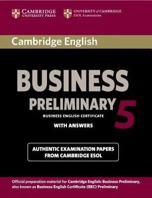 Cambridge English Business 5 Preliminary Student's Book with Answers (Cambridge English Business 5 Előzetes tanulói könyv válaszokkal) - Cambridge English Business 5 Preliminary Student's Book with Answers