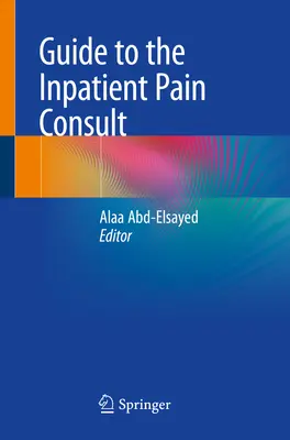 Útmutató a fekvőbeteg fájdalomkonzultációhoz - Guide to the Inpatient Pain Consult