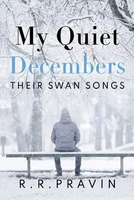 Az én csendes decembereim - Hattyúdaluk - My Quiet Decembers - Their Swan Songs