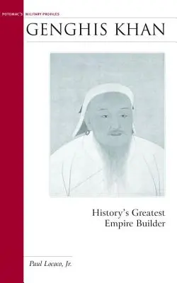 Dzsingisz kán: A történelem legnagyobb birodalomépítője - Genghis Khan: History's Greatest Empire Builder