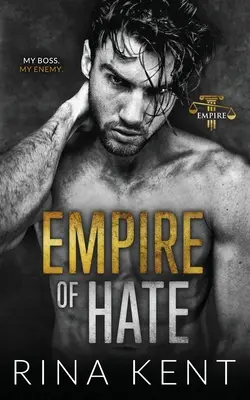 Empire of Hate: A Second Chance Enemies to Lovers Romance (A gyűlölet birodalma) - Empire of Hate: A Second Chance Enemies to Lovers Romance