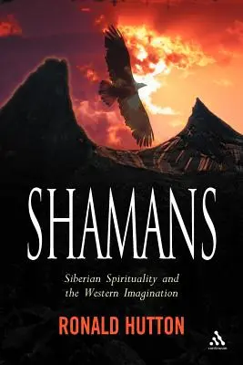 Sámánok: A szibériai spiritualitás és a nyugati képzelet - Shamans: Siberian Spirituality and the Western Imagination