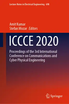 Iccce 2020: Proceedings of the 3rd International Conference on Communications and Cyber Physical Engineering (A kommunikációs és kiberfizikai mérnöki tudományok 3. nemzetközi konferenciájának jegyzőkönyve) - Iccce 2020: Proceedings of the 3rd International Conference on Communications and Cyber Physical Engineering