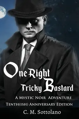 One Right Tricky Bastard: A Mystic Noir Adventure