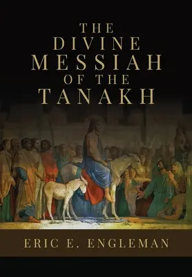 A Tanakh isteni Messiása - The Divine Messiah of the Tanakh