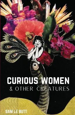 Kíváncsi nők és más lények - Curious Women & Other Creatures