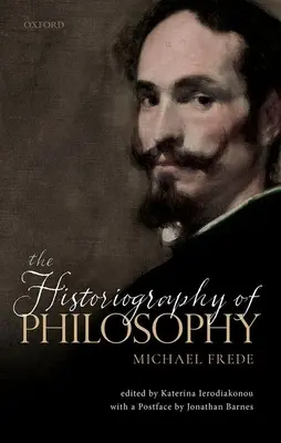 A filozófia történetírása: Jonathan Barnes utószavával - The Historiography of Philosophy: With a Postface by Jonathan Barnes